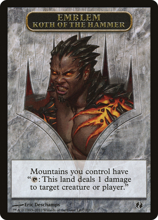 Koth of the Hammer Emblem [Duel Decks: Venser vs. Koth Tokens]