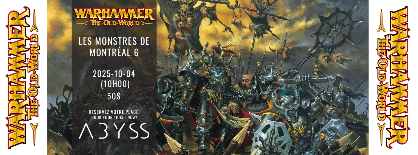 2025-10-04 8:00,  Warhammer: The old world, Les monstres de montréal 6